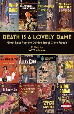 Death is a Lovely Dame: Great Lines from the Golden Era of Crime Fiction - Vorzimmer, Jeff (Editor)