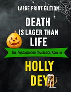 Death is Lager Than Life: Large Print Edition