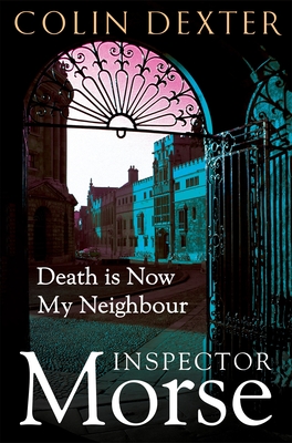 Death is Now My Neighbour - Dexter, Colin