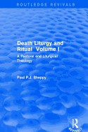 Death Liturgy and Ritual: Volume I: A Pastoral and Liturgical Theology