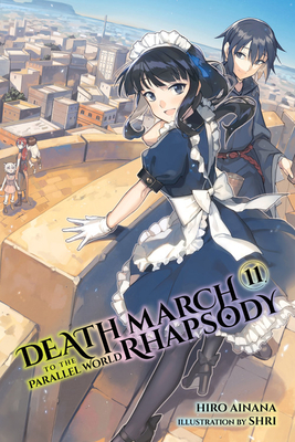 Death March to the Parallel World Rhapsody, Vol. 11 (Light Novel) - Ainana, Hiro, and Shri, and McKeon, Jenny McKeon (Translated by)