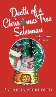 Death of a Christmas Tree Salesman: A Sam Shovel Mystery - Meredith, Patricia