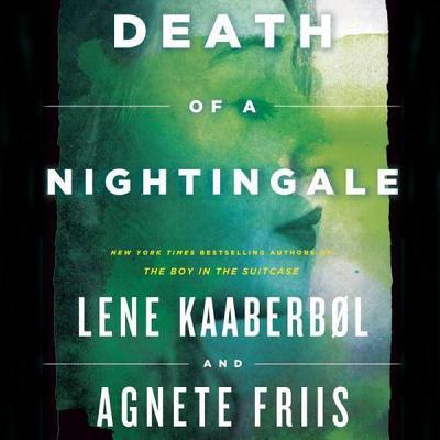 Death of a Nightingale Lib/E - Kaaberbl, Lene, and Friis, Agnete, and Dyssegaard, Elisabeth (Translated by)