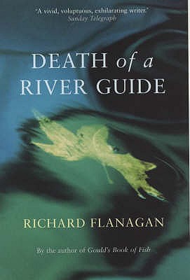 Death Of A River Guide - Flanagan, Richard