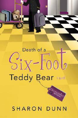 Death of a Six-Foot Teddy Bear - Dunn, Sharon