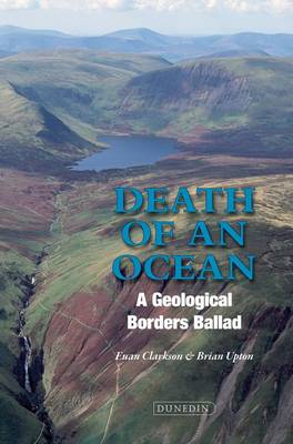 Death of an Ocean: A Geological Borders Ballad - Clarkson, Euan, and Upton, Brian