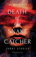 Death of the Snake Catcher: Short Stories