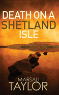 Death on a Shetland Isle: The compelling murder mystery series