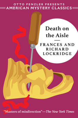 Death on the Aisle: A Mr. & Mrs. North Mystery - Lockridge, Frances, and Lockridge, Richard, and Penzler, Otto (Introduction by)