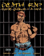 Death Rap Tupac Shakur: A Life