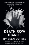 Death Row Diaries: Conversations with Inmates Awaiting Execution