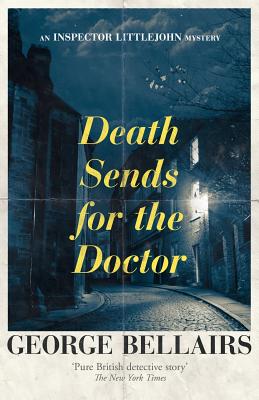 Death Sends for the Doctor - Bellairs, George