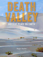 Death Valley: Hottest Place on Earth - Naylor, Roger