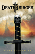 Deathbringer: The Spellswords Saga: Book One