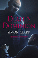 Death's Dominion - Clark, Simon P.
