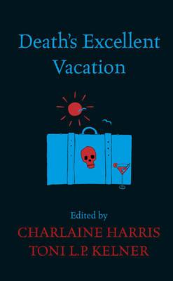 Death's Excellent Vacation - Harris, Charlaine