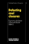 Debating Coal Closures: Economic Calculation in the Coal Dispute 1984-5