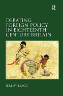 Debating Foreign Policy in Eighteenth-century Britain