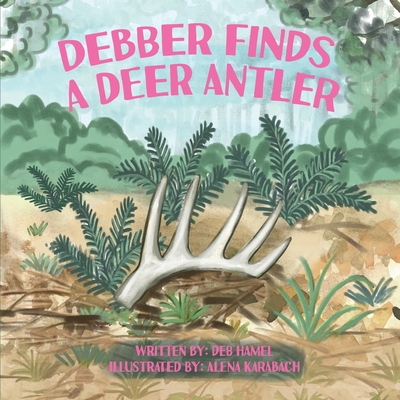 Debber Finds A Deer Antler - Hamel, Deb