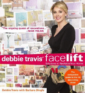 Debbie Travis' Facelift: Solutions to Revitalize Your Home - Travis, Debbie