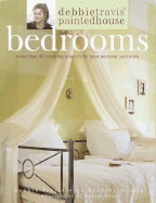 Debbie Travis' Painted House Bedrooms: More Than 40 Inspiring Projects for Your Personal Sanctuary - Travis, Debbie