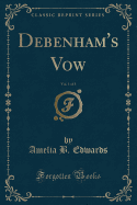 Debenham's Vow, Vol. 1 of 3 (Classic Reprint)