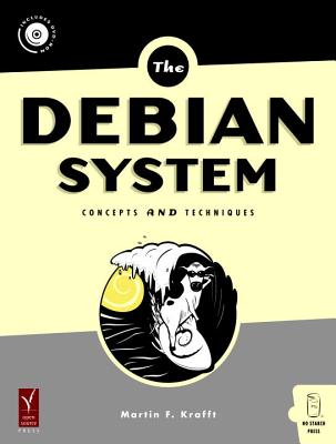 Debian System: Concepts and Techniques - Krafft, Martin F