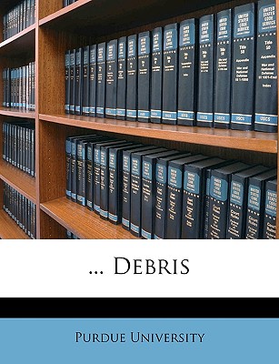 ... Debris Volume 1903 - Purdue University (Creator)