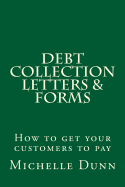 Debt Collection Letters & Forms: How to Get Your Customers to Pay
