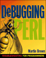 Debugging Perl: Troubleshooting for Programmers