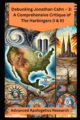 Debunking Jonathan Cahn - 3: A Comprehensive Critique of The Harbingers (I & II) - Research, Advanced Apologetics