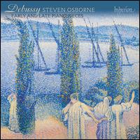 Debussy: Early and Late Piano Pieces - Steven Osborne (piano)
