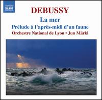 Debussy: La mer; Prlude  l'aprs-midi d'un faune - Orchestre National de Lyon; Jun Mrkl (conductor)
