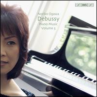 Debussy: Piano Music, Vol. 5 - Noriko Ogawa (piano)