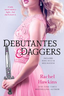 Debutantes & Daggers - Hawkins, Rachel