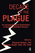 Decade of the Plague: The Sociopsychological Ramifications of Sexually Transmitted Diseases