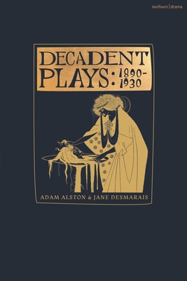 Decadent Plays: 1890-1930: Salome; The Race of Leaves; The Orgy: A Dramatic Poem; Madame La Mort; Lilith; Ennoa: A Triptych; The Black Maskers; La Gioconda; Ardiane and Barbe Bleue Or, the Useless Deliverance; Kerria Japonica; The Dove - Field, Michael, and Ukrainka, Lesya, and Rachilde