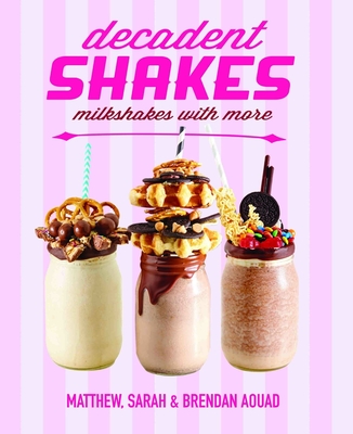 Decadent Shakes - Matthew, Matthew, and Sarah, Sarah, and Aouad, Brendan