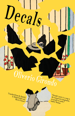 Decals: Complete Early Poems - Girondo, Oliverio, and Galvin, Rachel (Translated by), and Feinsod, Harris (Translated by)