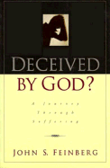 Deceived by God?: A Journey Through the Experience of Suffering