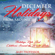 December Holidays from around the World - Holidays Kids Book Children's Around the World Books