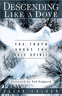 Decending Like a Dove: The Truth About the Holy Spirit