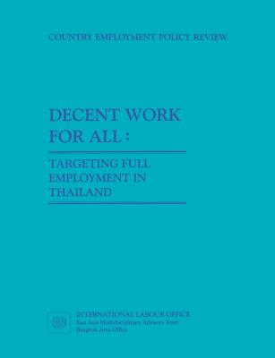 Decent work for all. Targeting full employment in Thailand - Ilo