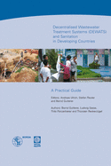 Decentralised Wastewater Treatment Systems and sanitation in developing countries (DEWATS): A practical guide