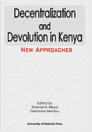 Decentralization and Devolution in Kenya: New Approaches