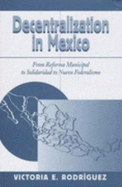 Decentralization in Mexico - Rodriguez, Victoria