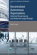 Decentralized Autonomous Organizations: Internal Governance and External Legal Design