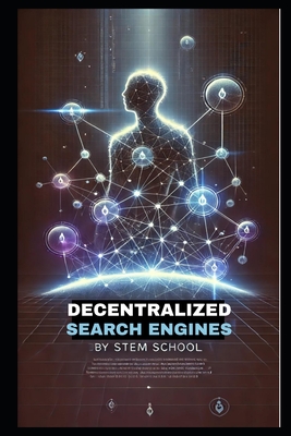 Decentralized Search Engines: How Blockchain & AI Are Revolutionizing the Web - School, Stem