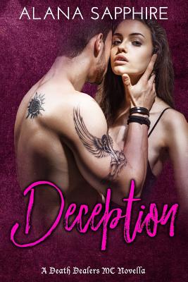 Deception: A Death Dealers MC Novella - Sapphire, Alana