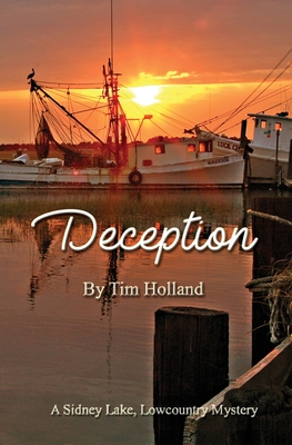 Deception: A Sidney Lake Lowcountry Mystery - Holland, Timothy